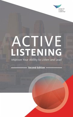 Active Listening: Improve Your Ability to Listen and Lead, Second Edition (eBook, ePUB) - Leadership, Center for Creative