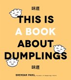 This Is a Book About Dumplings (eBook, ePUB)