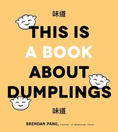 This Is a Book About Dumplings (eBook, ePUB) - Pang, Brendan