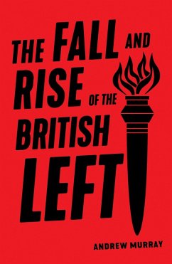 The Fall and Rise of the British Left (eBook, ePUB) - Murray, Andrew