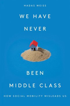 We Have Never Been Middle Class (eBook, ePUB) - Weiss, Hadas