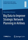 Big Data to Improve Strategic Network Planning in Airlines (eBook, PDF)