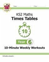 KS2 Year 6 Maths Times Tables 10-Minute Weekly Workouts - CGP Books