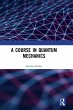 A Course in Quantum Mechanics - Bild 1