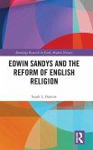 Edwin Sandys and the Reform of English Religion Edwin Sandys and the Reform of English Religion