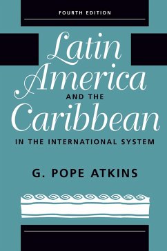Latin America And The Caribbean In The International System - Atkins, G Pope