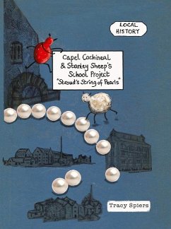 Capel Cochineal and Stanley Sheep's School Project: Stroud's String of Pearls - Spiers, Tracy