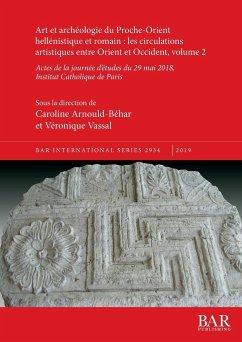 Art et archéologie du Proche-Orient hellénistique et romain: les circulations artistiques entre Orient et Occident, volume 2