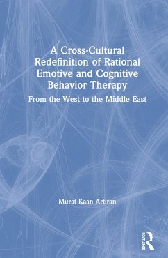 A Cross-Cultural Redefinition of Rational Emotive and Cognitive Behavior Therapy - Artiran, Murat