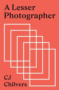 A Lesser Photographer - Chilvers, Cj