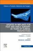 Updates in Implants for Foot and Ankle Surgery: 35 Years of Clinical Perspectives, an Issue of Clinics in Podiatric Medicine and Surgery