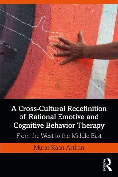 A Cross-Cultural Redefinition of Rational Emotive and Cognitive Behavior Therapy - Artiran, Murat