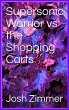 Supersonic Warrior vs the Shopping Carts - Bild 1