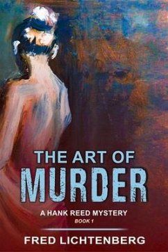 The Art of Murder (a Hank Reed Mystery, Book 1) - Lichtenberg, Fred