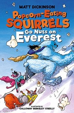Popcorn-Eating Squirrels Go Nuts on Everest - Dickinson, Matt