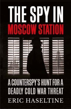 The Spy in Moscow Station - Haseltine, Eric