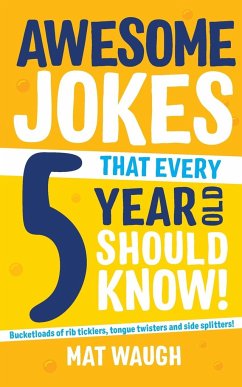 Awesome Jokes That Every 5 Year Old Should Know! - Waugh, Mat