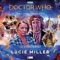 The Eighth Doctor Adventures - The Further Adventures of Lucie Miller - Barnes, Alan; Cavender, Alice; Robson, Eddie; Briggs, Nicholas