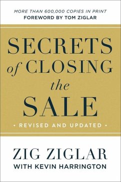 Secrets of Closing the Sale - Ziglar, Zig; Harrington, Kevin; Ziglar, Tom