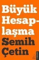 Büyük Hesaplasma - Cetin, Semih