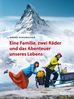 HOLIDAY Reisebuch: Eine Familie, zwei Räder und das Abenteuer unseres Lebens (eBook, ePUB) - Schumacher, André