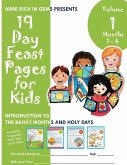 19 Day Feast Pages for Kids - Volume 1 / Book 1: Introduction to the Bahá'í Months and Holy Days (Months 1 - 4)
