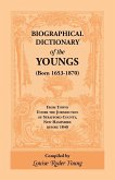 Biographical Dictionary of The Youngs (Born 1653-1870) From Towns Under the Jurisdiction of Strafford County, New Hampshire before 1840
