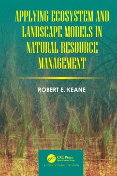 Applying Ecosystem and Landscape Models in Natural Resource Management - Keane, Robert E