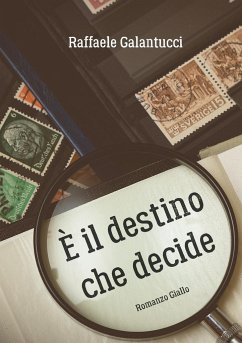 E' il destino che decide - Galantucci, Raffaele