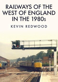 Railways of the West of England in the 1980s - Redwood, Kevin