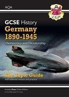 GCSE History AQA Topic Guide - Germany, 1890-1945: Democracy and Dictatorship - CGP Books