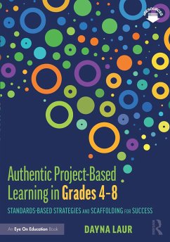 Authentic Project-Based Learning in Grades 4-8 - Laur, Dayna
