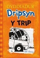 Dyddiadur Dripsyn: 9. y Trip - Kinney, Jeff