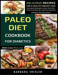 Paleo Diet Cookbook For Diabetics With Color Pictures - Trisler, Barbara