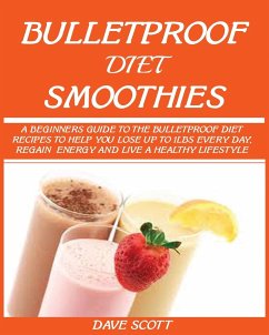 BULLETPROOF DIET SMOOTHIE - Scott, Dave