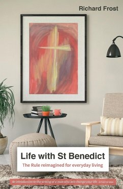 Life with St Benedict - Frost, Richard