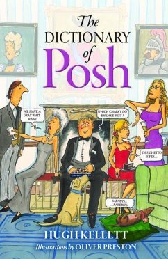 The Dictionary of Posh - Kellett, Hugh; Preston, Oliver