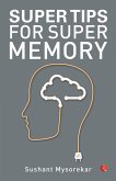 SUPER TIPS FOR SUPER MEMORY
