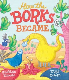 How the Borks Became - Emmett, Jonathan