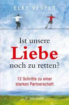 Ist unsere Liebe noch zu retten? - Vesper, Elke