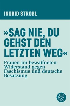 »Sag nie, du gehst den letzten Weg« - Strobl, Ingrid