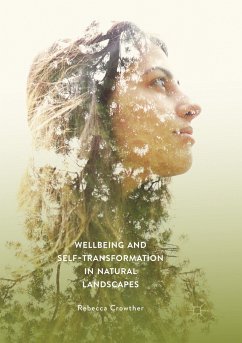 Wellbeing and Self-Transformation in Natural Landscapes - Crowther, Rebecca