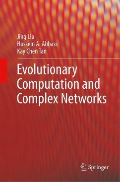 Evolutionary Computation and Complex Networks - Liu, Jing;Abbass, Hussein A;Tan, Kay Chen