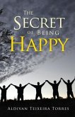 The Secret of Being Happy (eBook, ePUB)