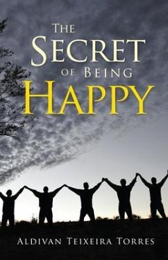 The Secret of Being Happy (eBook, ePUB) - Torres, Aldivan Teixeira
