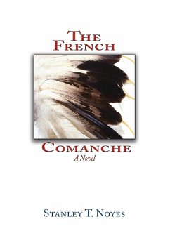 The French Comanche (eBook, ePUB) - Noyes, Stanley T.