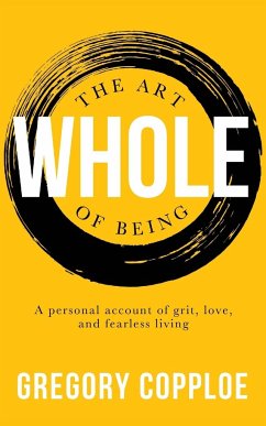 The Art of Being Whole - Copploe, Gregory