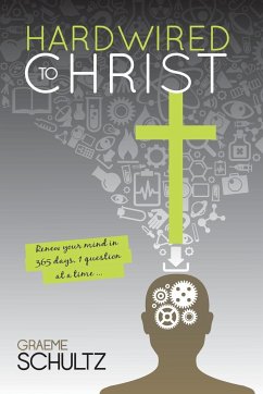 Hardwired to Christ - Schultz, Graeme