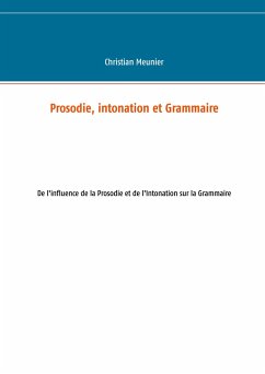Prosodie, intonation et Grammaire - Meunier, Christian