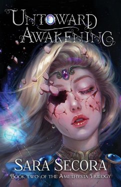 Untoward Awakening (Amethysta Trilogy, #2) - Secora, Sara